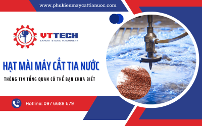 Thông tin tổng quan về hạt mài máy cắt tia nước có thể bạn chưa biết